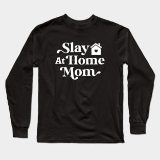 Funny Slay At Home Mom, Cool Mom Long Sleeve T-Shirt